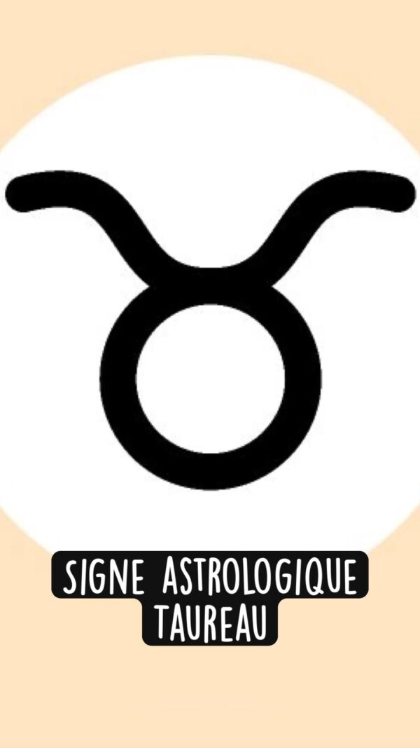 Signe astrologique Taureau Tout savoir à ce propos